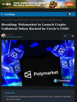 Polymarket to Launch Crypto Collateral Token Backed by Circle’s USDC