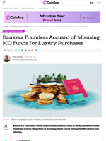Bankera Founders Accused of Misusing ICO Funds for Luxury Purchases