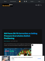 SUI Faces $0.75 Correction as Selling Pressure Overwhelms Bullish Positioning - Blockchain.News