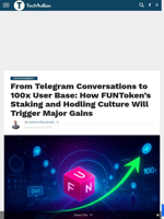 From Telegram Conversations to 100x User Base: How FUNToken’s Staking and Hodling Culture Will Trigger Major Gains - TechBullion