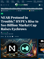 NEAR Protocol in Trouble? HYPE's Rise to $10 Billion Market Cap Raises Eyebrows - Crypto Daily