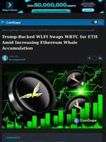 Trump-Backed WLFI Swaps WBTC for ETH Amid Increasing Ethereum Whale Accumulation