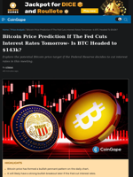 Bitcoin Price Prediction If The Fed Cuts Interest Rates Tomorrow- Is BTC Headed to $143k?