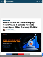 Your Chance to Join Blazpay: New Phase 4 Crypto Presale Now Open After Raising $1.52M - TechBullion