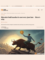 Bitcoin’s bull market is not over, just late - Here's why - AMBCrypto