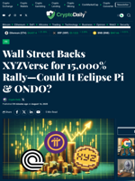 Wall Street Backs XYZVerse for 15,000% Rally—Could It Eclipse Pi & ONDO? - Crypto Daily