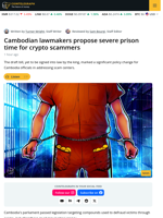 Cambodian Lawmakers Propose Severe Prison Time for Crypto Scammers