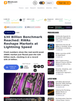 $30 Billion Benchmark Reached: RWAs Reshape Markets at Lightning Speed – Bitcoin News