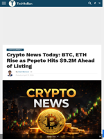 Crypto News Today: BTC, ETH Rise as Pepeto Hits $9.2M Ahead of Listing - TechBullion