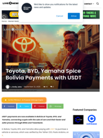 Toyota, BYD, Yamaha Spice Bolivia Payments with USDT | Live Bitcoin News