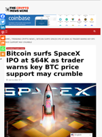 Bitcoin surfs SpaceX IPO at $64K as trader warns key BTC price support may crumble - The Crypto News Wire