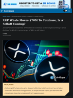 XRP Whale Moves $70M To Coinbase, Is A Selloff Coming?