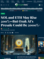 SOL and ETH May Rise 200%—But Ozak AI’s Presale Could Be 2000%+ - Crypto Daily