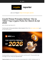 Could These Presales Deliver 10x to 100x? Top Crypto Picks for March & Q2 2026