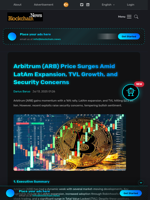Arbitrum (ARB) Price Surges Amid LatAm Expansion, TVL Growth, and Security Concerns - Blockchain.News