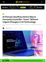 AI Pioneer Geoffrey Hinton Warns Humanity Could Be “Toast” Without Urgent Changes in AI Technology - CoinCentral