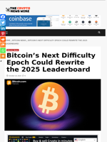Bitcoin’s Next Difficulty Epoch Could Rewrite the 2025 Leaderboard - The Crypto News Wire