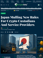 Japan Mulling New Rules For Crypto Custodians And Service Providers - Crypto Daily