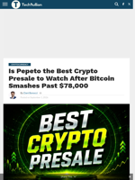 Is Pepeto the Best Crypto Presale to Watch After Bitcoin Smashes Past $78,000 - TechBullion