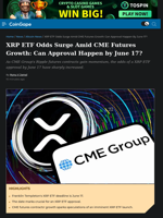 XRP ETF Odds Surge Amid CME Futures Growth: Can Approval Happen by June 17?
