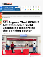 BPI Argues That GENIUS Act Stablecoin Yield Loopholes Jeopardize the Banking Sector - The Crypto News Wire