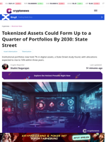 Tokenized Assets Could Form Up to a Quarter of Portfolios By 2030