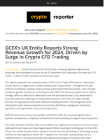 GCEX’s UK Entity Reports Strong Revenue Growth for 2024, Driven by Surge in Crypto CFD Trading