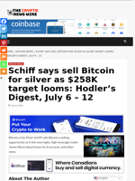 Schiff says sell Bitcoin for silver as $258K target looms: Hodler’s Digest, July 6 – 12 - The Crypto News Wire