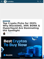 Top Crypto Picks for 2025: Why BlockDAG, XRP, BONK & Hyperliquid Are Dominating the Spotlight - TechBullion