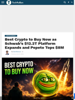 Best Crypto to Buy Now as Schwab’s $12.2T Platform Expands and Pepeto Tops $8M - TechBullion