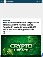 XRP Price Prediction Targets For March as DOT Rallies While Pepeto Presale Crosses $7.3M With 210% Staking Rewards - TechBullion