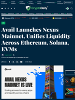 Avail Launches Nexus Mainnet, Unifies Liquidity Across Ethereum, Solana, EVMs - Crypto Daily