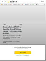 Kraken Raises $500M in Funding Round Valuing Crypto Exchange at $15B: Fortune