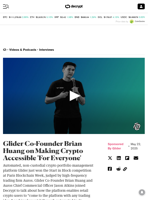 Glider Co-Founder Brian Huang on Making Crypto Accessible 'For Everyone' - Decrypt