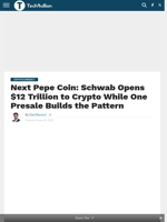 Next Pepe Coin: Schwab Opens $12 Trillion to Crypto While One Presale Builds the Pattern - TechBullion