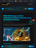 TRON (TRX) Surges to $0.31: Institutional Adoption, SkyLink Launch, and Bullish Momentum - Blockchain.News