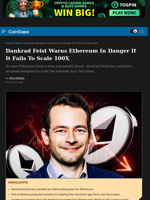 Dankrad Feist Warns Ethereum In Danger If It Fails To Scale 100X