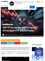 XRP Price News: XRP Drops 11% Amid Spot ETF Bottlenecks | Live Bitcoin News