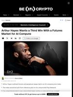 Arthur Hayes Wants a Third Win With a Futures Market for AI Compute