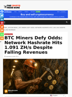 BTC Miners Defy Odds: Network Hashrate Hits 1.091 ZH/s Despite Falling Revenues - The Crypto News Wire