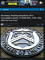Breaking: Bank Regulator OCC Allows Banks To Hold BTC, ETH, SOL, XRP