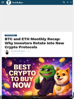 BTC and ETH Monthly Recap: Why Investors Rotate Into New Crypto Protocols - TechBullion