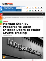 Morgan Stanley Prepares to Open E*Trade Doors to Major Crypto Trading - The Crypto News Wire