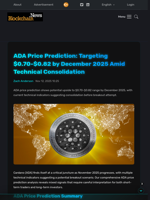 ADA Price Prediction: Targeting $0.70-$0.82 by December 2025 Amid Technical Consolidation - Blockchain.News