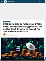 ETH Says SOL Is Following ETH’s Path, Yet Insiders Suggest MUTM as the Best Crypto to Invest for 26x Before Mid-2026 - TechBullion