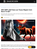 Will XRP’s $3 Fake-out Tease Ripple Coin Back To $2? - DailyCoin
