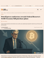 Powell press conference reveals Federal Reserve's $40B Treasury bill purchase plans - AMBCrypto
