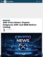 XRP Price News: Pepeto Outpaces XRP and BNB Before Listing - TechBullion