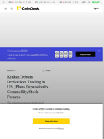 Crypto Exchange Kraken Debuts Derivatives Trading in US, Eyes Expansion to Commodity, Stock Futures