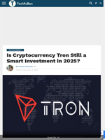 Is Cryptocurrency Tron Still a Smart Investment in 2025? - TechBullion
